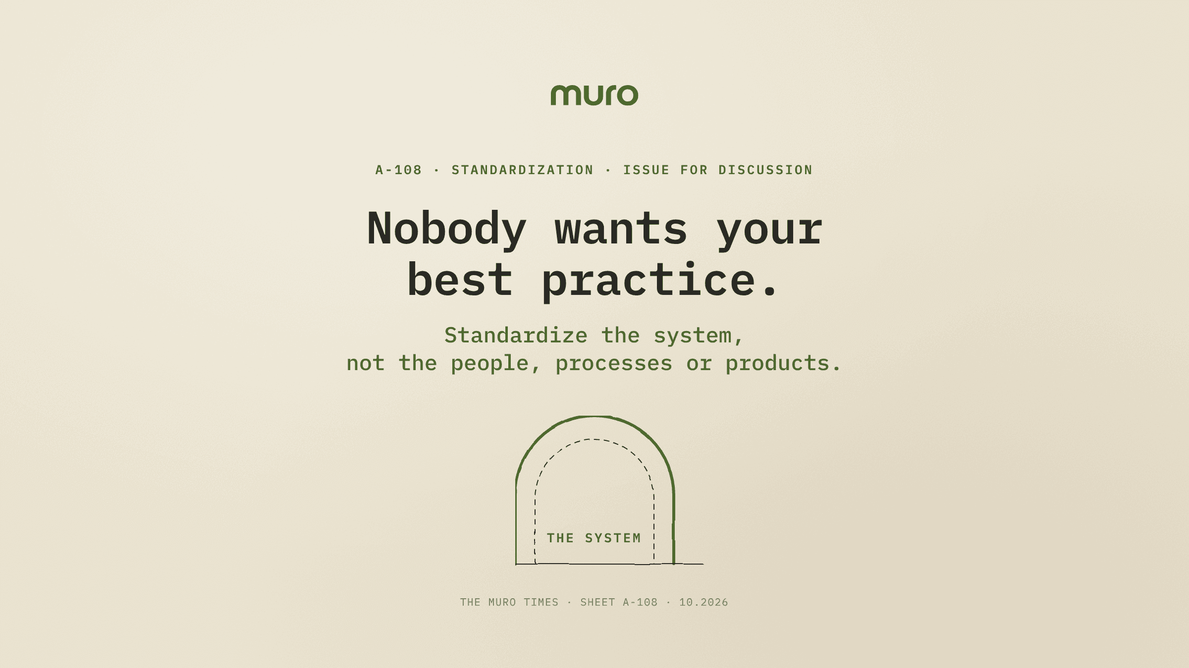 Nobody wants your best practice. Standardize the system, not the people, processes or products.